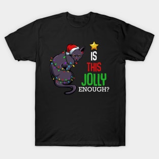 Cat - Is This Jolly Enough? Funny Christmas Sayings T-Shirt